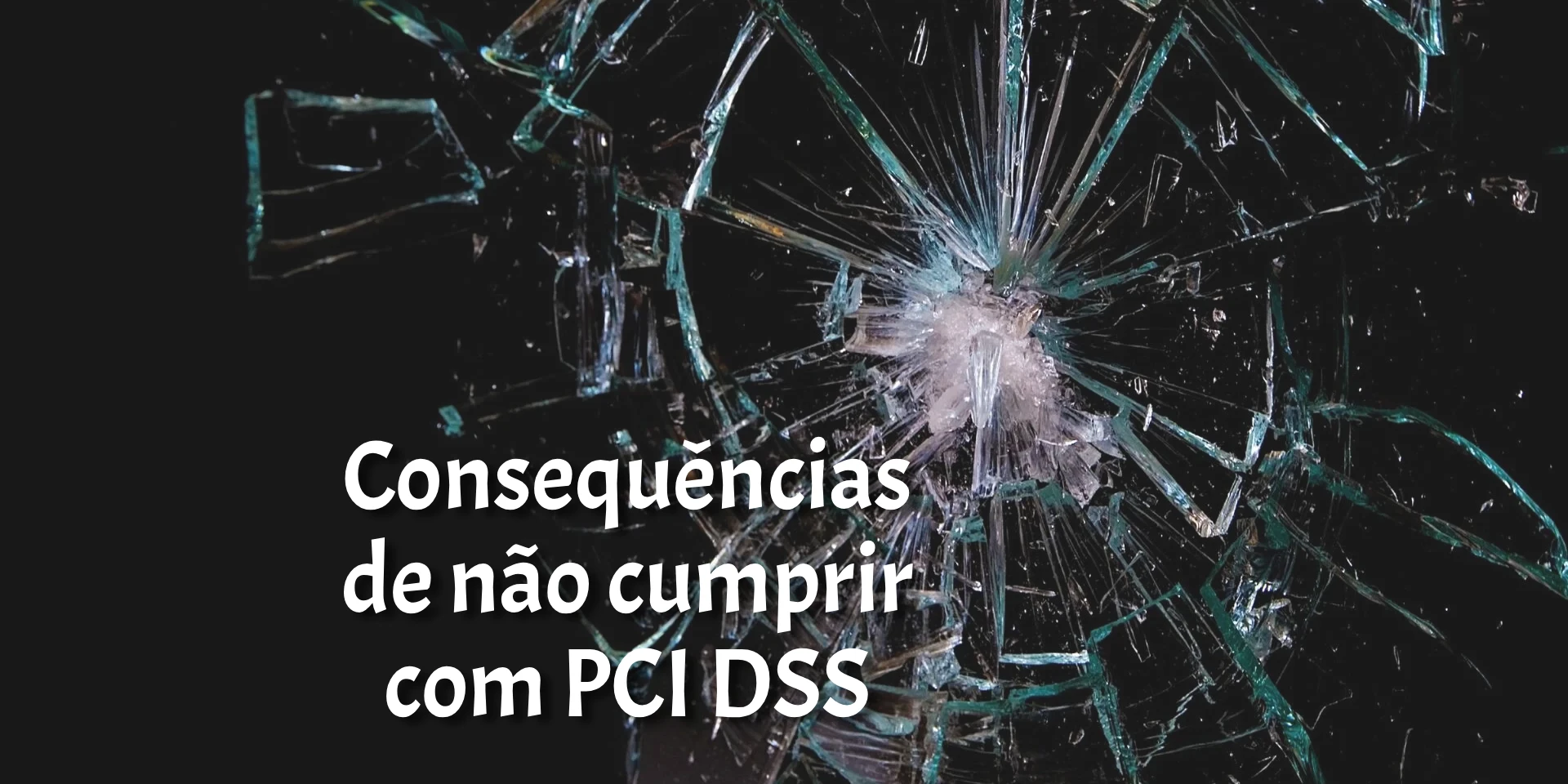 Consequências de não cumprir com PCI DSS
