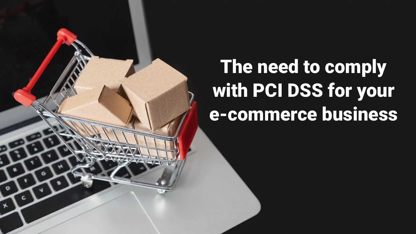 Are You Launching an e-Commerce? Learn How to Get PCI DSS Certified